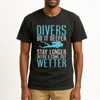 Divers do it deeper stay longer inside Tall T-Shirt