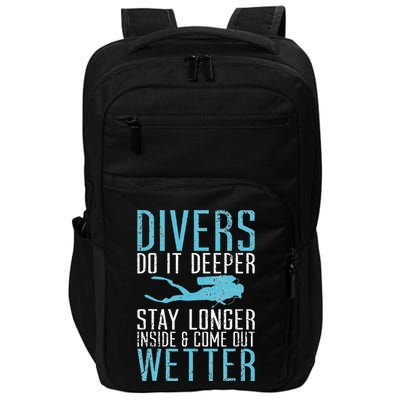 Divers do it deeper stay longer inside Impact Tech Backpack