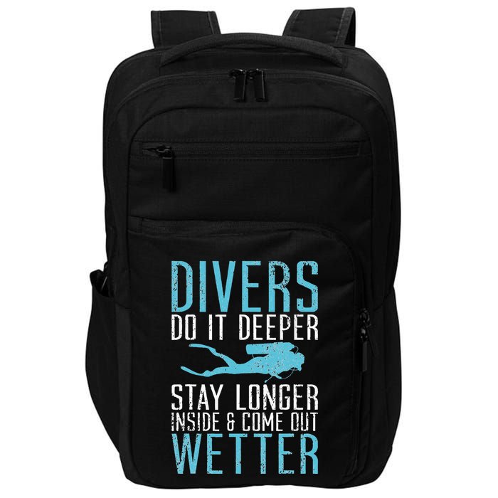 Divers do it deeper stay longer inside Impact Tech Backpack