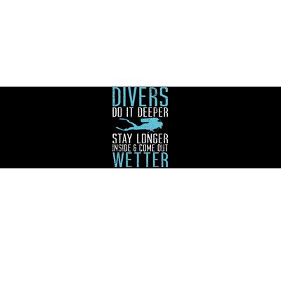 Divers do it deeper stay longer inside Bumper Sticker