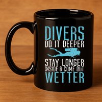 Divers do it deeper stay longer inside 11oz C Handle Ceramic Mug