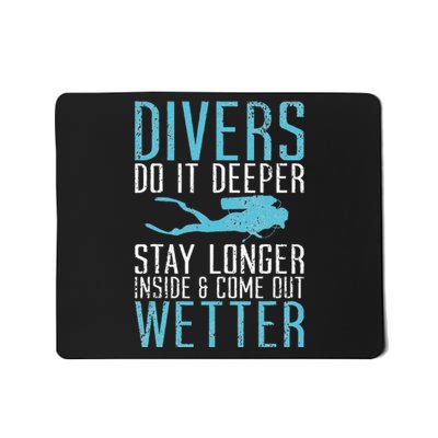 Divers do it deeper stay longer inside Mousepad