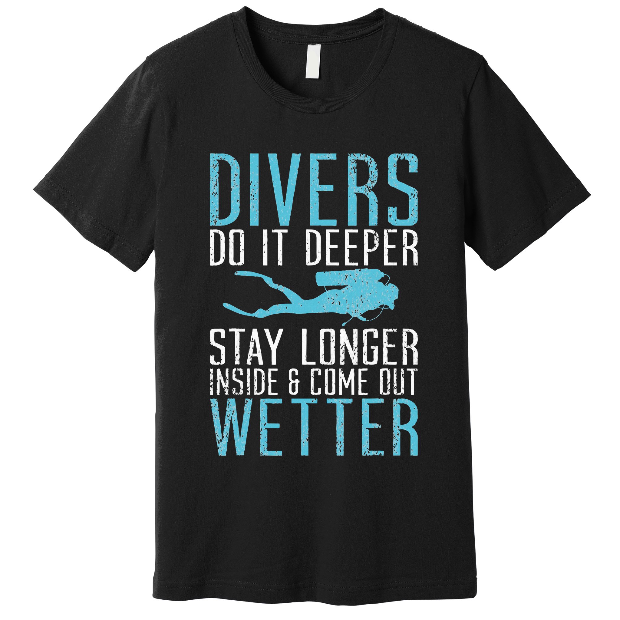 Divers do it deeper stay longer inside Premium T-Shirt