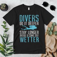 Divers do it deeper stay longer inside Premium T-Shirt