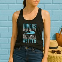 Divers do it deeper stay longer inside Womens Tank Top