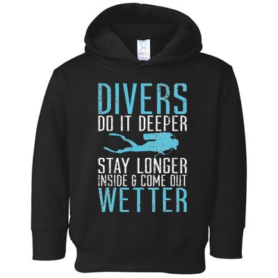 Divers do it deeper stay longer inside Toddler Hoodie