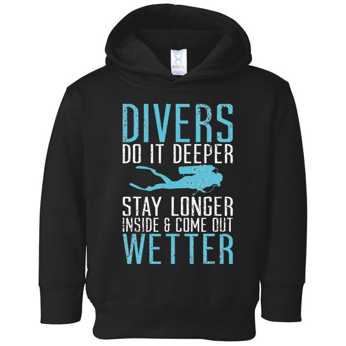 Divers do it deeper stay longer inside Toddler Hoodie