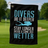 Divers do it deeper stay longer inside Golf Towel