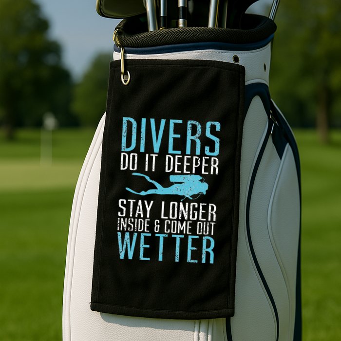 Divers do it deeper stay longer inside Golf Towel