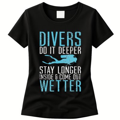 Divers do it deeper stay longer inside Womens T-Shirt
