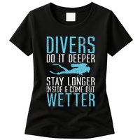 Divers do it deeper stay longer inside Womens T-Shirt