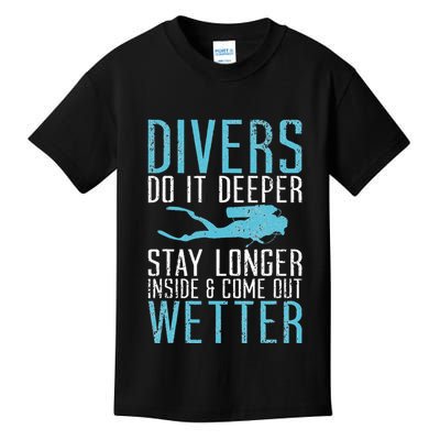 Divers do it deeper stay longer inside Kids T-Shirt