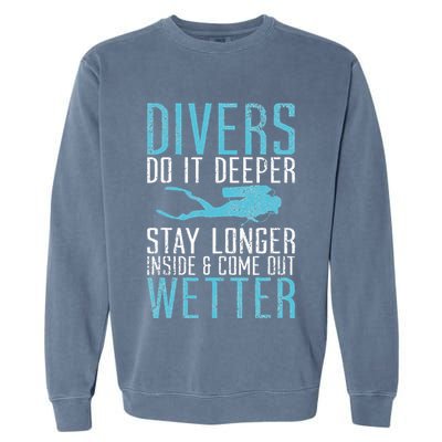 Divers do it deeper stay longer inside Garment-Dyed Sweatshirt