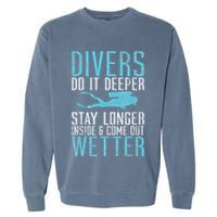 Divers do it deeper stay longer inside Garment-Dyed Sweatshirt