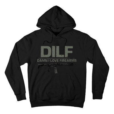 DILF Damn I Love Firearms Funny Hoodie