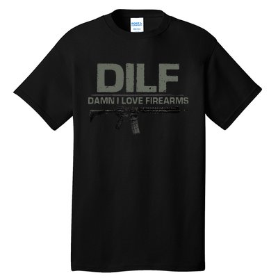 DILF Damn I Love Firearms Funny Tall T-Shirt