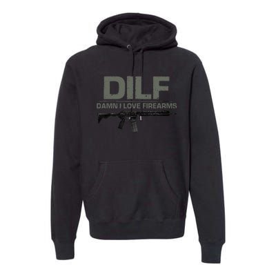 DILF Damn I Love Firearms Funny Premium Hoodie