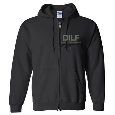 DILF Damn I Love Firearms Funny Full Zip Hoodie