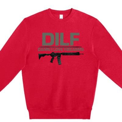 DILF Damn I Love Firearms Funny Premium Crewneck Sweatshirt