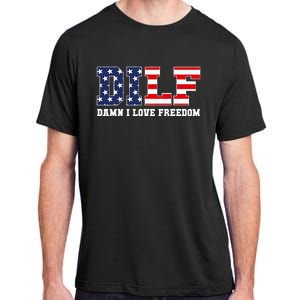 DILF Damn I Love Freedom Funny Patriotic 4th Of July Adult ChromaSoft Performance T-Shirt