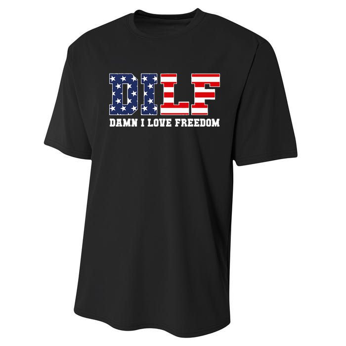 DILF Damn I Love Freedom Funny Patriotic 4th Of July Performance Sprint T-Shirt