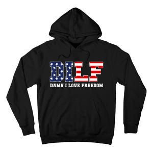 DILF Damn I Love Freedom Funny Patriotic 4th Of July Tall Hoodie