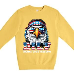 Dilf Damn I Love Freedom Eagle Funny Patriotic 4th Of July Premium Crewneck Sweatshirt