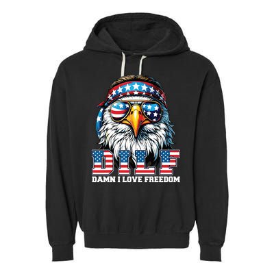 Dilf Damn I Love Freedom Eagle Funny Patriotic 4th Of July Garment-Dyed Fleece Hoodie