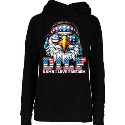 Dilf Damn I Love Freedom Eagle Funny Patriotic 4th Of July Womens Funnel Neck Pullover Hood