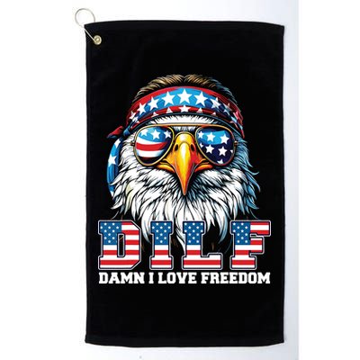 Dilf Damn I Love Freedom Eagle Funny Patriotic 4th Of July Golf Towel