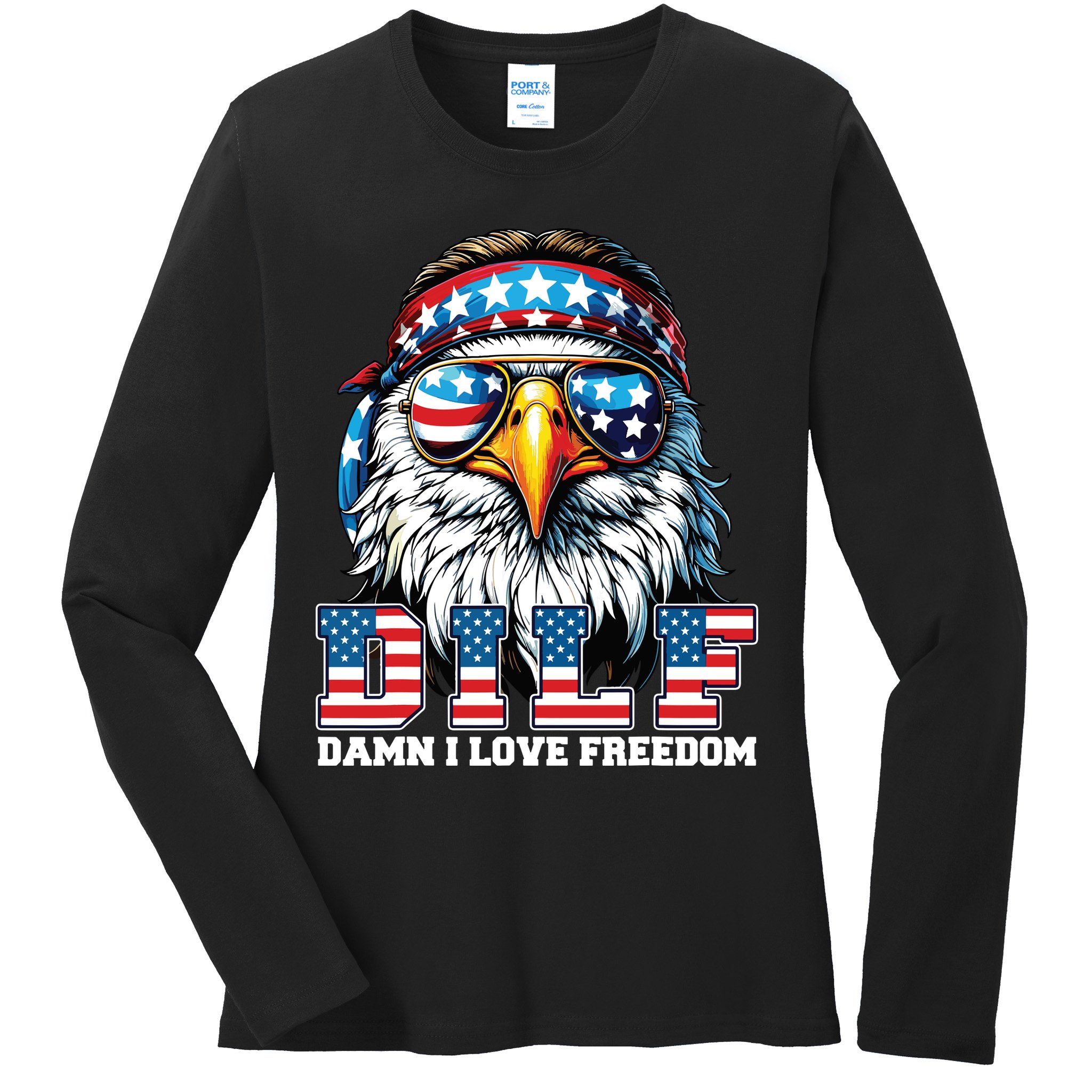 Dilf Damn I Love Freedom Eagle Funny Patriotic 4th Of July Ladies Long Sleeve Shirt