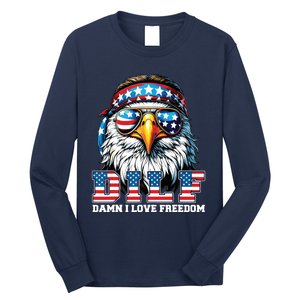 Dilf Damn I Love Freedom Eagle Funny Patriotic 4th Of July Long Sleeve Shirt