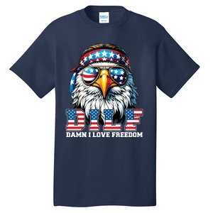 Dilf Damn I Love Freedom Eagle Funny Patriotic 4th Of July Tall T-Shirt