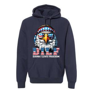 Dilf Damn I Love Freedom Eagle Funny Patriotic 4th Of July Premium Hoodie