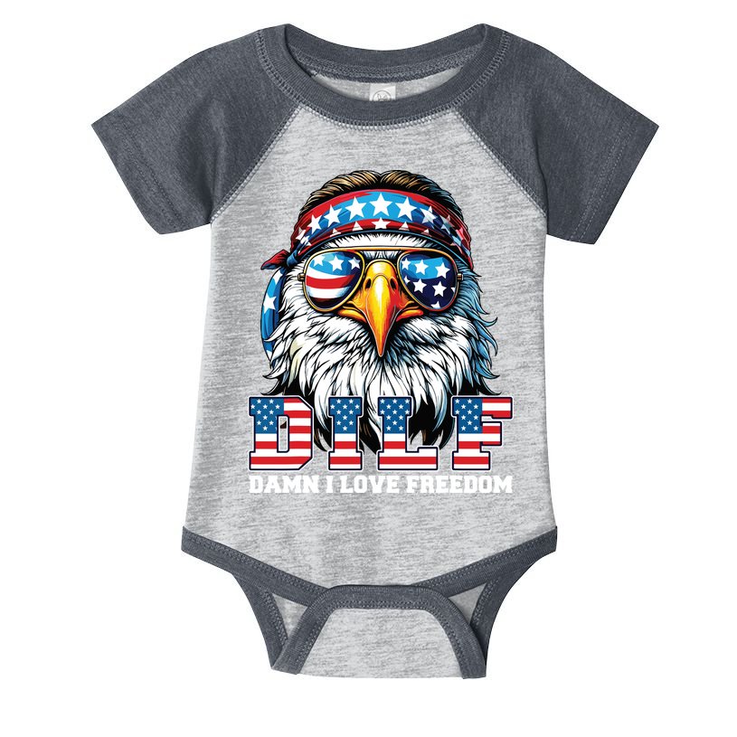 Dilf Damn I Love Freedom Eagle Funny Patriotic 4th Of July Infant Baby Jersey Bodysuit