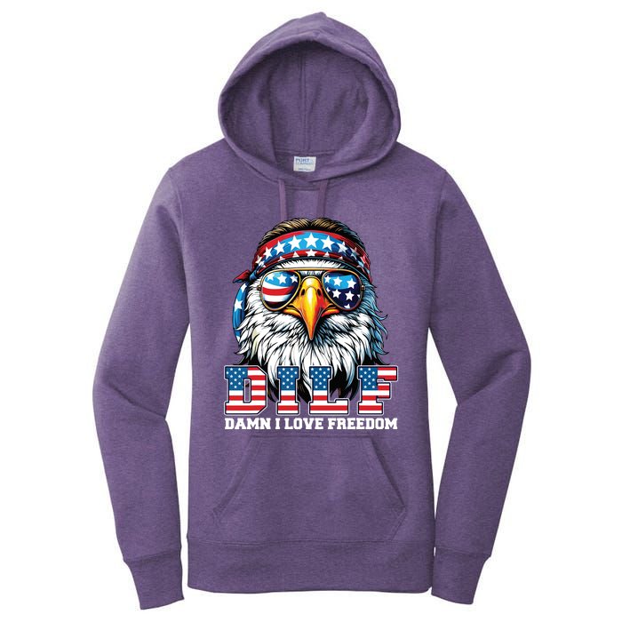 Dilf Damn I Love Freedom Eagle Funny Patriotic 4th Of July Women's Pullover Hoodie