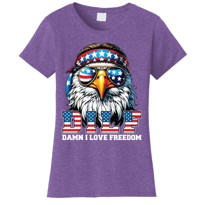 Dilf Damn I Love Freedom Eagle Funny Patriotic 4th Of July Women's T-Shirt