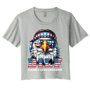 Dilf Damn I Love Freedom Eagle Funny Patriotic 4th Of July Women's Crop Top Tee