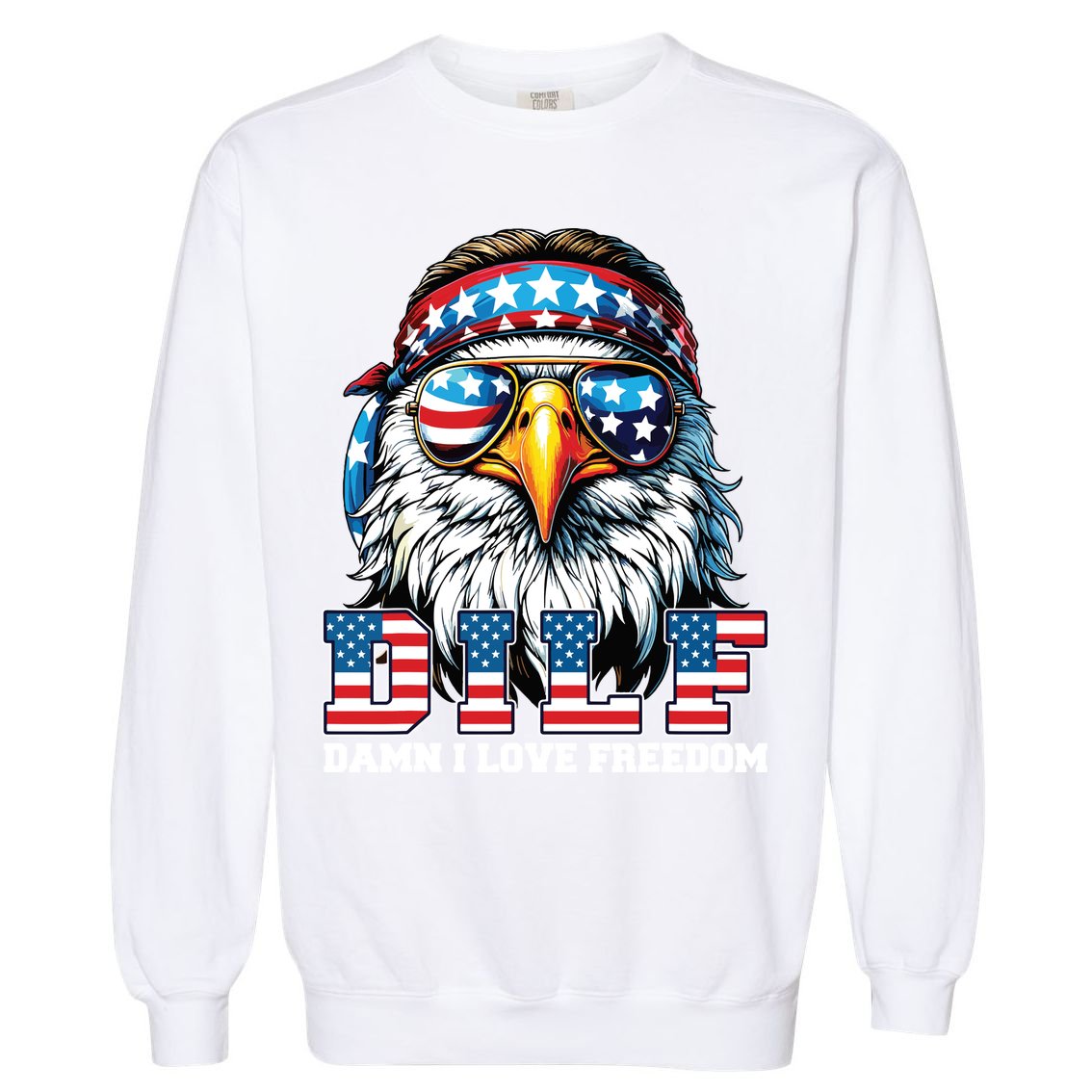Dilf Damn I Love Freedom Eagle Funny Patriotic 4th Of July Garment-Dyed Sweatshirt