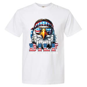 Dilf Damn I Love Freedom Eagle Funny Patriotic 4th Of July Garment-Dyed Heavyweight T-Shirt