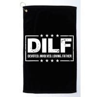 DILF Devoted Involved Loving Father Dad Papa Golf Towel