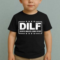 DILF Devoted Involved Loving Father Dad Papa Toddler T-Shirt