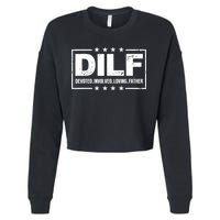 DILF Devoted Involved Loving Father Dad Papa Cropped Pullover Crew