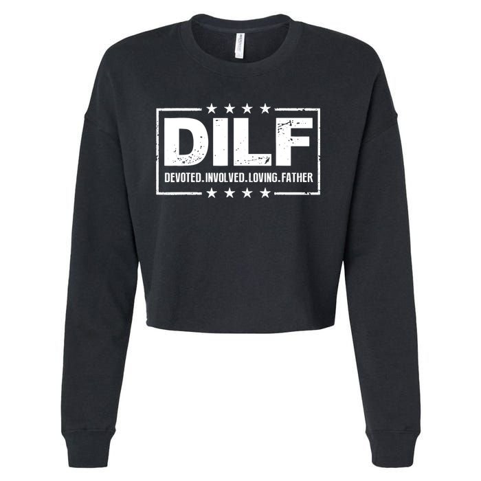 DILF Devoted Involved Loving Father Dad Papa Cropped Pullover Crew