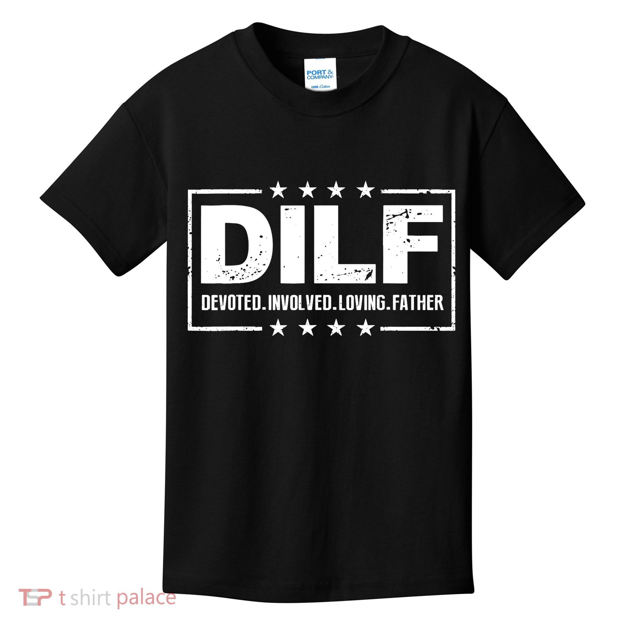 DILF Devoted Involved Loving Father Dad Papa Kids T-Shirt
