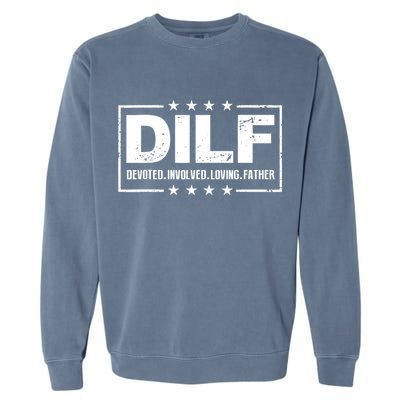DILF Devoted Involved Loving Father Dad Papa Garment-Dyed Sweatshirt