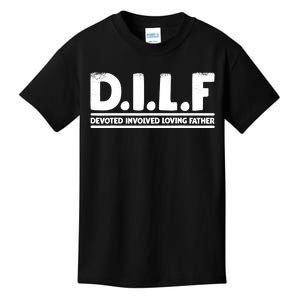 D.I.L.F Devoted Involved Loving Father Dad Shirt Papa Kids T-Shirt