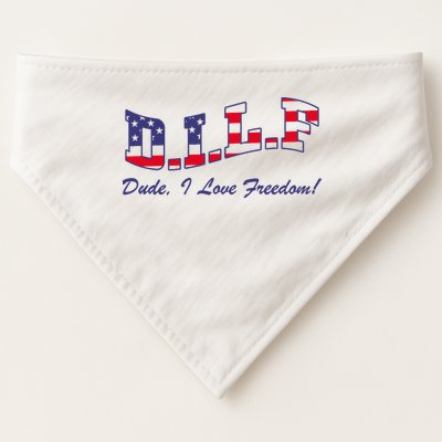 DILF Dude I Love Freedom Funny USA 4th July Flag Party Free USA-Made Doggie Bandana