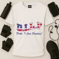 DILF Dude I Love Freedom Funny USA 4th July Flag Party Free Cooling Performance Crew T-Shirt