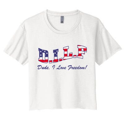 DILF Dude I Love Freedom Funny USA 4th July Flag Party Free Crop Top